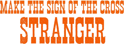 Make the Sign of the Cross, Stranger! logo