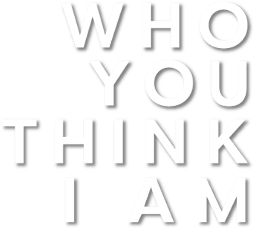 Who You Think I Am logo