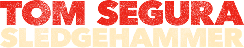 Tom Segura: Sledgehammer logo