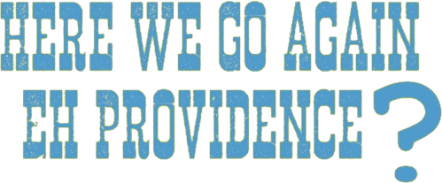 Here We Go Again, Eh Providence? logo