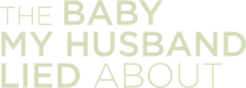 The Baby My Husband Lied About logo
