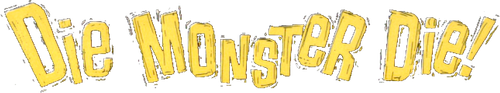 Die, Monster, Die! logo