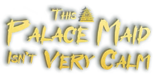This Palace Maid Isn't Very Calm logo