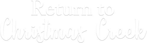Return to Christmas Creek logo