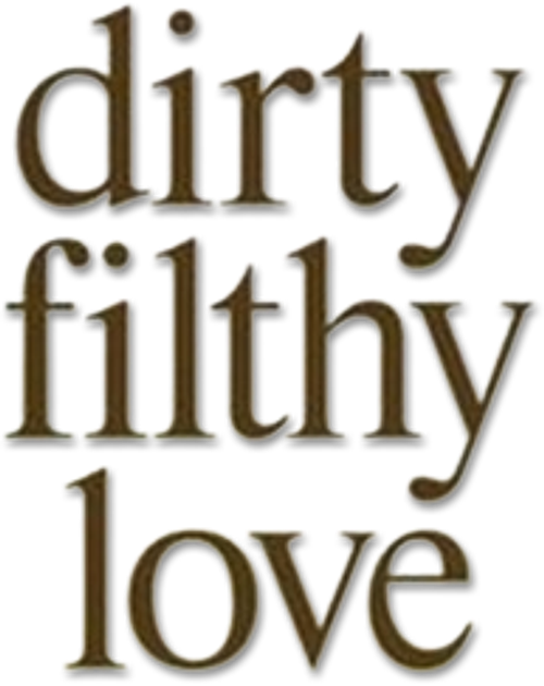 Dirty Filthy Love logo