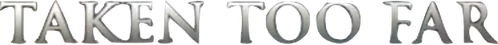 Taken Too Far logo