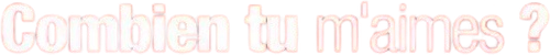 Combien tu m'aimes ? logo