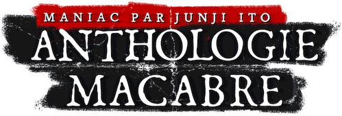 Maniac par Junji Ito : Anthologie macabre logo