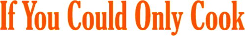 If You Could Only Cook logo