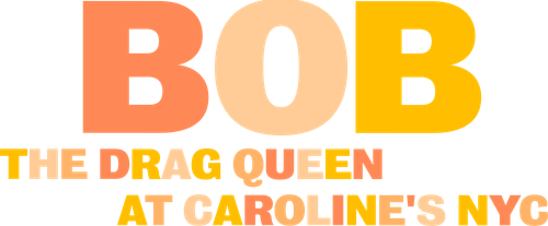 Bob the Drag Queen: Live at Caroline's logo