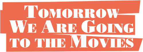 Tomorrow, We're Going to the Movies logo
