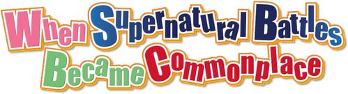 When Supernatural Battles Became Commonplace logo