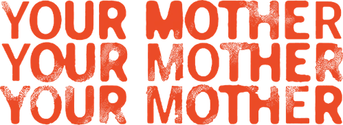 Your Mother Your Mother Your Mother logo