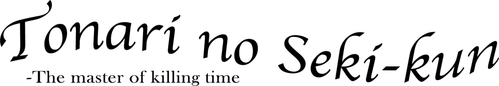 Tonari no Seki-kun: The Master of Killing Time logo
