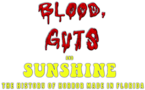 Blood, Guts and Sunshine: The History of Horror Made in Florida logo