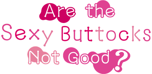 Are the Sexy Buttocks Not Good? logo