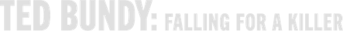 Ted Bundy: Falling for a Killer logo