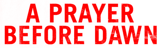 A Prayer Before Dawn logo
