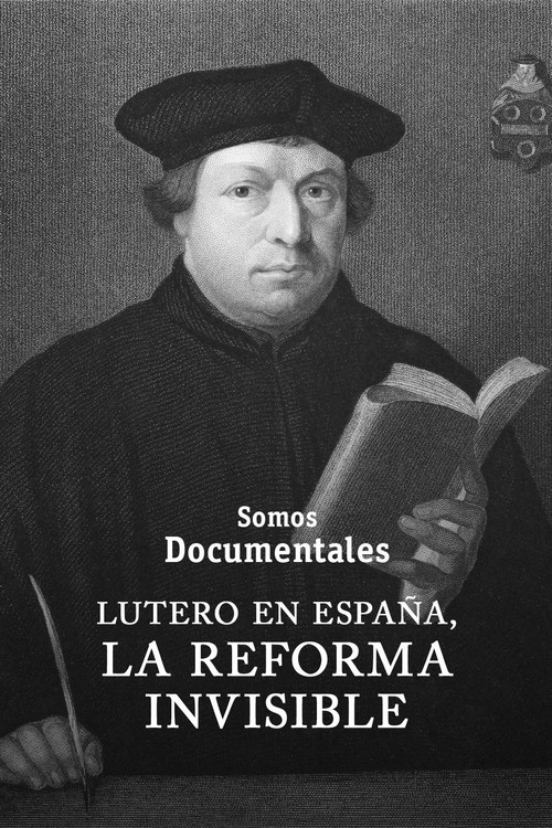 Lutero en España: La reforma invisible