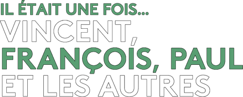 Il était une fois... Vincent, François, Paul et les autres logo