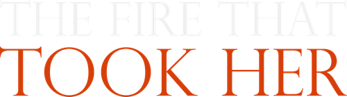The Fire That Took Her logo