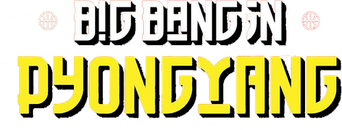 Dennis Rodman's Big Bang in PyongYang logo
