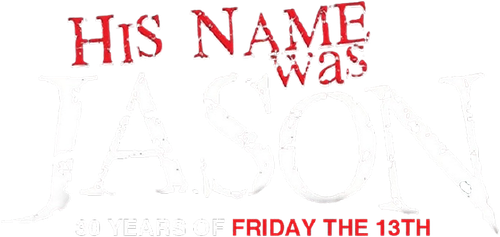 His Name Was Jason: 30 Years of Friday the 13th logo