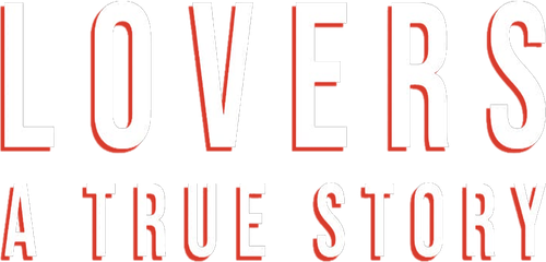 Lovers: A True Story logo