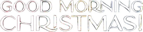 Good Morning Christmas! logo