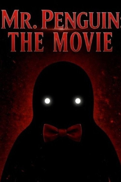 Mr. Penguin: The Movie