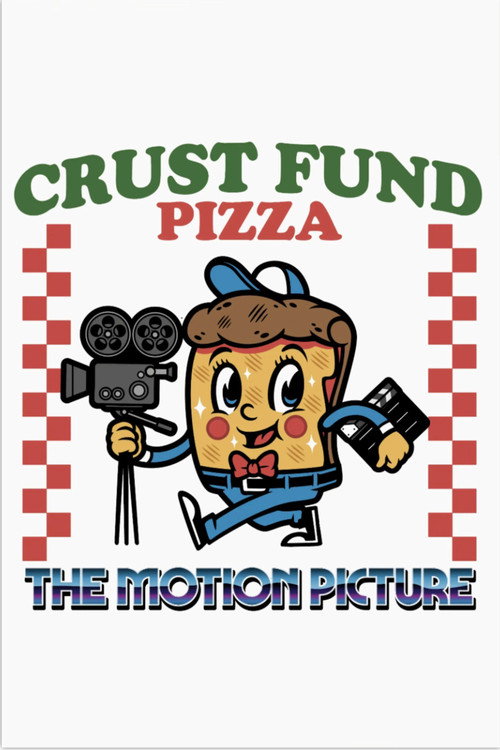 Crust Fund Pizza: The Motion Picture