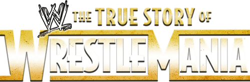 The True Story of WrestleMania logo