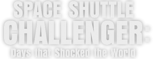 Space Shuttle Challenger: Days that Shocked the World logo