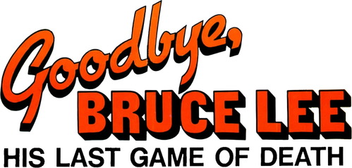 Goodbye Bruce Lee: His Last Game of Death logo