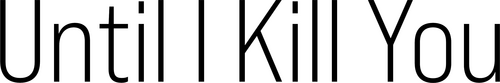 Until I Kill You logo