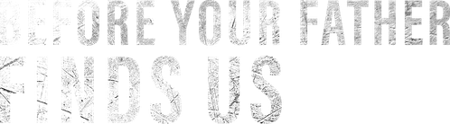 Before Your Father Finds Us logo