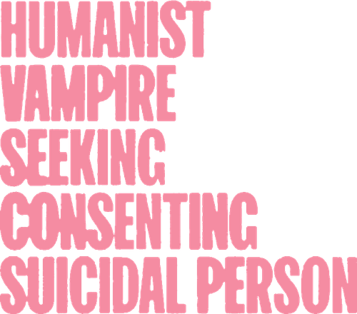 Humanist Vampire Seeking Consenting Suicidal Person logo