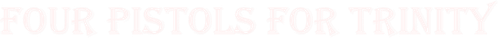 Four Pistols for Trinity logo