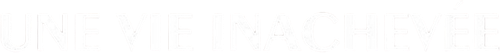 Une Vie Inachevée logo