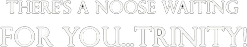 A Noose Is Waiting for You Trinity logo