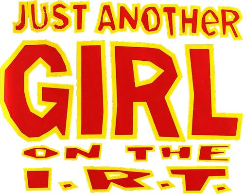 Just Another Girl on the I.R.T. logo