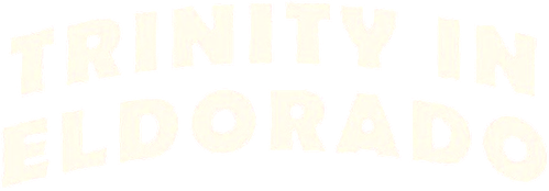 Go Away! Trinity Has Arrived in Eldorado logo