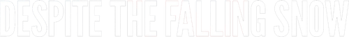Despite the Falling Snow logo