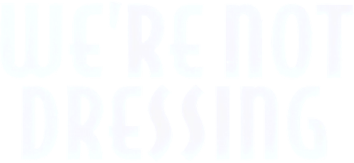 We're Not Dressing logo