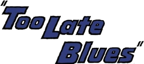 Too Late Blues logo
